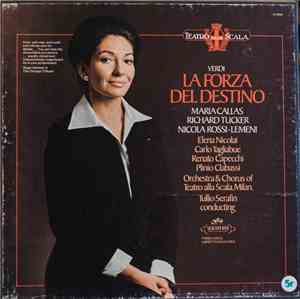 Verdi  -  Maria Callas, Richard Tucker , Nicola Rossi-Lemeni, Elena Nicolai, Carlo Tagliabue, Renato Capecchi, Plinio Clabassi, Orchestra  &  Chorus Of Teatro Alla Scala, Milan, Tullio Serafin - La Forza Del Destino