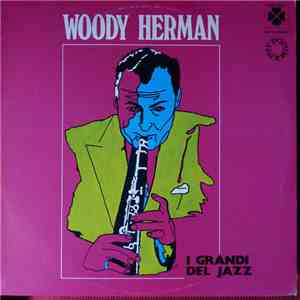 Woody Herman - I Grandi Del Jazz