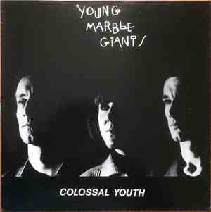 Young Marble Giants - Colossal Youth