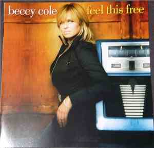 Beccy Cole - Feel This Free