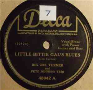 Big Joe Turner And Pete Johnson Trio - Little Bittie Gal's Blues / I Got A Gal For Every Day In The Week