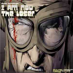 Burak Harsitlioglu - I Am Not The Loser