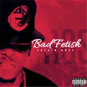 Calvin Ross - Bad Fetish