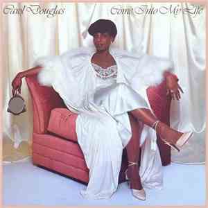 Carol Douglas - Come Into My Life