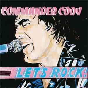 Commander Cody - Let's Rock!