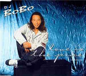 DJ BoBo - Love Is The Price