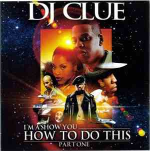 DJ Clue - I'm A Show You How To Do This Part One