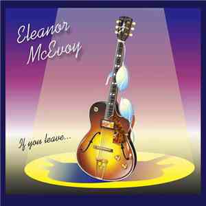 Eleanor McEvoy - If You Leave...