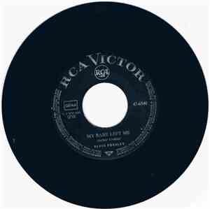 Elvis Presley - I Want You, I Need You, I Love You / My Baby Left Me