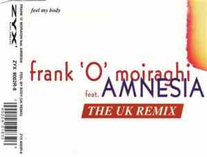 Frank 'O Moiraghi Feat. Amnesia  - Feel My Body (UK Remix)
