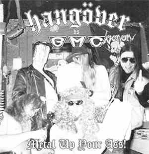 Hangöver, G.M.C.  - Metal Up Your Ass!