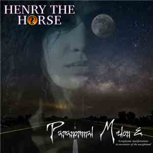 Henry The Horse - Paranormal Melon-E.