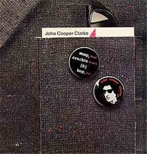 John Cooper Clarke - Snap, Crackle & Bop