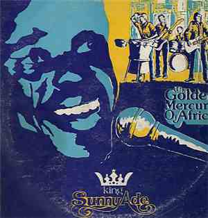 King Sunny Ade And His African Beats - The Golden Mercury Of Africa