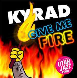 Kyrad - Give Me Fire