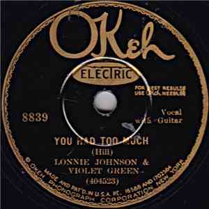 Lonnie Johnson   & Violet Green - You Had Too Much / Don't Wear It Out
