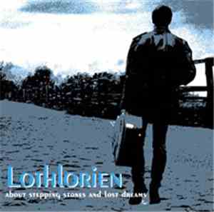 Lothlorien  - About Stepping Stones And Lost Dreams