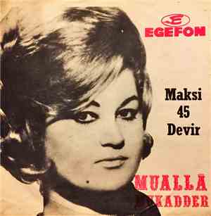 Muallâ Mukadder - Maksi 45 Devir