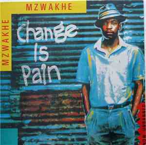 Mzwakhe - Change Is Pain