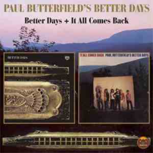 Paul Butterfield's Better Days - Better Days + It All Comes Back
