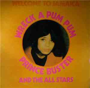 Prince Buster & The All Stars - Wreck A Pum Pum