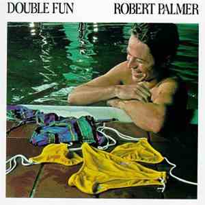 Robert Palmer - Double Fun