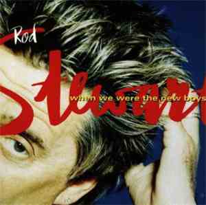 Rod Stewart - When We Were The New Boys