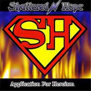 Shattered Hope  - Application For Heroism