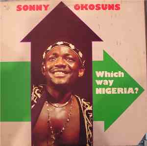 Sonny Okosuns - Which Way Nigeria?