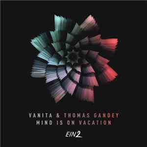 Vanita & Thomas Gandey - Mind Is On Vacation
