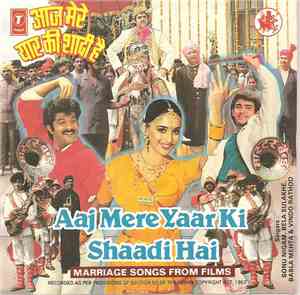 Various -  Aaj Mere Yaar Ki Shaadi Hai: Marriage Songs From Films