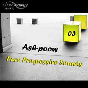 Ash-Poow - Pure Progressive Sounds 03