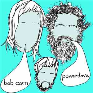 Bob Corn / Powerdove - Bob Corn / Powerdove