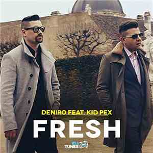 Deniro Feat. Kid Pex - Fresh