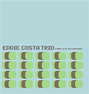 Eddie Costa Trio - Complete Recordings