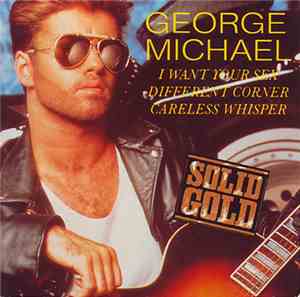 George Michael - I Want Your Sex / Different Corner / Careless Whisper