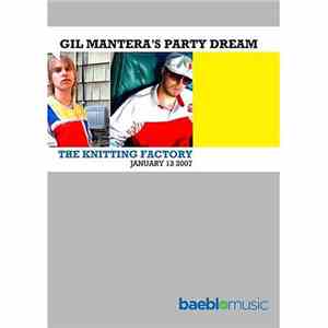 Gil Mantera's Party Dream - The Knitting Factory - January 13 2007