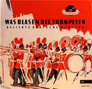 Hanns Steinkopf Mit Seinem Blasorchester - Was Blasen Die Trompeten - Beliebte Deutsche Märsche