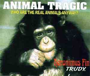 Heronimus Fin - Animal Tragic (Who Are the Real Animals Anyway?)