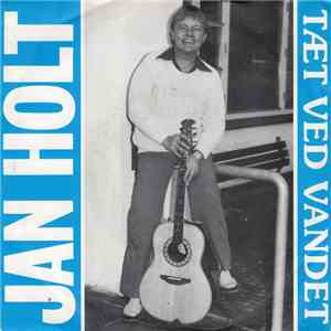 Jan Holt - Tæt Ved Vandet