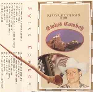 Kerry Christensen - Swiss Cowboy