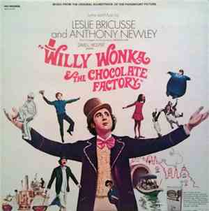 Leslie Bricusse And Anthony Newley - Willy Wonka & The Chocolate Factory (Music From The Original Soundtrack Of The Paramount Picture)