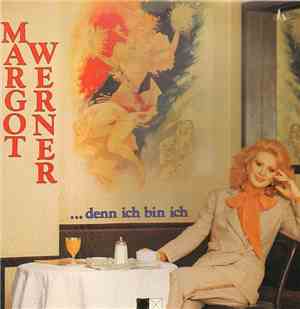 Margot Werner - ...Denn Ich Bin Ich
