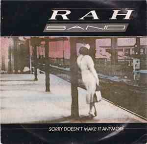 RAH Band - Sorry Doesn't Make It Anymore