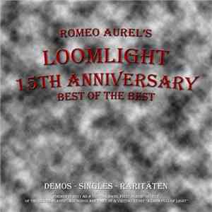 Romeo Aurel's Loomlight - 15th Anniversary (Best Of The Best)