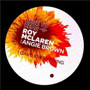 Roy McLaren Feat. Angie Brown - I Gave Everything