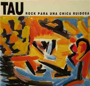 Tau  - Rock Para Una Chica Ruidosa