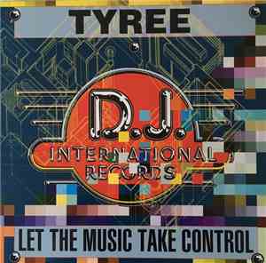 Tyree - Let The Music Take Control