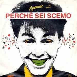 Agromusic - Perché Sei Scemo