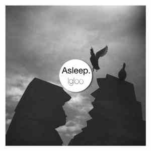 Asleep. - Igloo